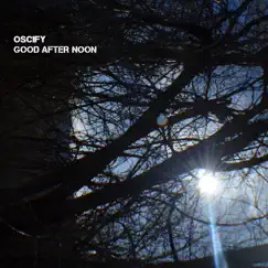 Good After Noon by Oscify album reviews, ratings, credits