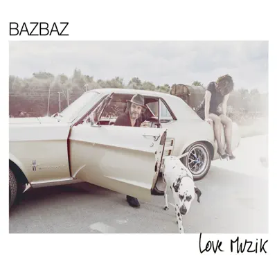 Love Muzik - Bazbaz Love Muzik - Bazbaz