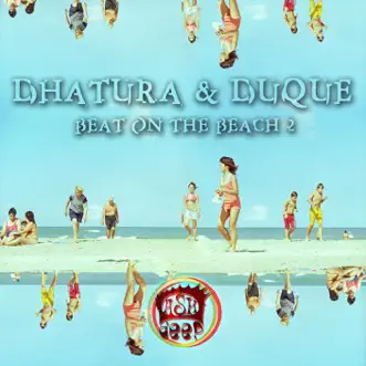 Beat on the Beach 2 - EP by Dhatura & DUQUE album reviews, ratings, credits