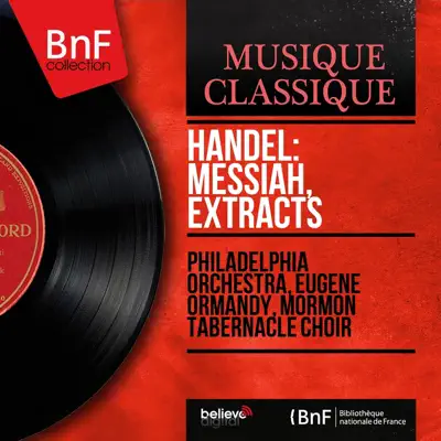 Handel: Messiah, Extracts (Mono Version) - Mormon Tabernacle Choir