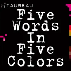 Five Words in Five Colors by Taureau album reviews, ratings, credits