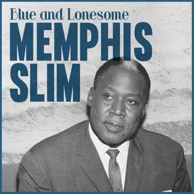 Blue and Lonesome - Single - Memphis Slim