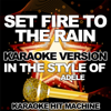 Set Fire to the Rain (In the Style of Adele) [Karaoke Version] - Karaoke Hit Machine