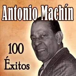100 Éxitos - Antonio Machín
