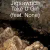 Stream & download Take U Girl (feat. None) - Single