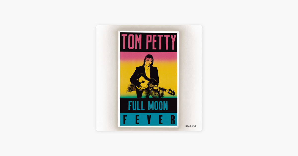 Full Moon Fever By Tom Petty On Apple Music