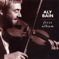 First Album - Aly Bain First Album - Aly Bain