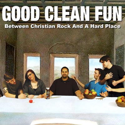 Between Christian Rock and a Hard Place - Good Clean Fun