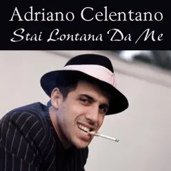 Stai lontana da me - Single - Adriano Celentano