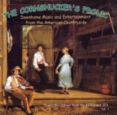The Cornshucker's Frolic Vol. 1: Downhome Music and Entertainment from the American Countryside