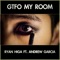 GTFO My Room (feat. Andrew Garcia) - Ryan Higa lyrics