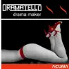Drama Maker - Single album lyrics, reviews, download