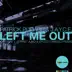 Left Me Out (Jeremy Juno & Bruze D'Angelo Remix) song reviews