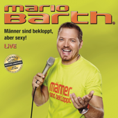 Männer sind bekloppt, aber sexy! - Mario Barth