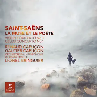 Saint-Saëns: La Muse et le Poète by Gautier Capuçon, Lionel Bringuier, Orchestre Philharmonique de Radio France & Renaud Capuçon album reviews, ratings, credits