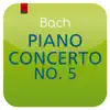 Bach: Piano Concerto No. 5, BWV 1056 - Single album lyrics, reviews, download