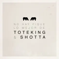 No Hay Pique by Toteking & Shotta album reviews, ratings, credits