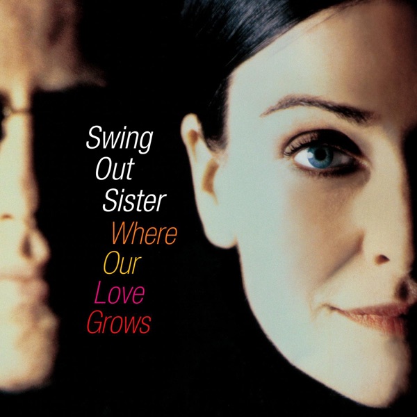 Swing Out Sister - Love Won't Let You Down