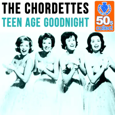 Teen Age Goodnight (Remastered) - Single - The Chordettes