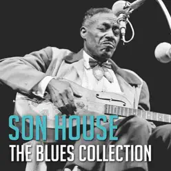 The Blues Collection: Son House - Son House