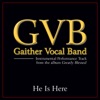 Gaither Vocal Band - He Is Here (High Key Performance Track Without Backgrounds Vocals)