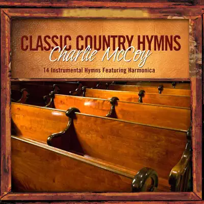 Classic Country Hymns - Charlie McCoy Classic Country Hymns - Charlie McCoy