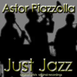 Just Jazz - Ástor Piazzolla