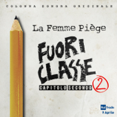 Fuoriclasse: capitolo secondo (Colonna sonora originale) - La Femme Piège