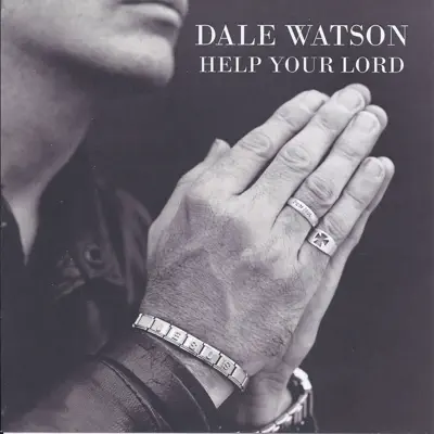 Help Your Lord - Dale Watson Help Your Lord - Dale Watson