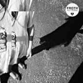 Froth - Not Myself