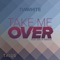 Take Me Over (feat. Erica Gibson) - Tim White lyrics