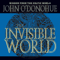 John O'Donohue - The Invisible World (Unabridged) artwork