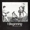 1 Beginning - Single album lyrics, reviews, download