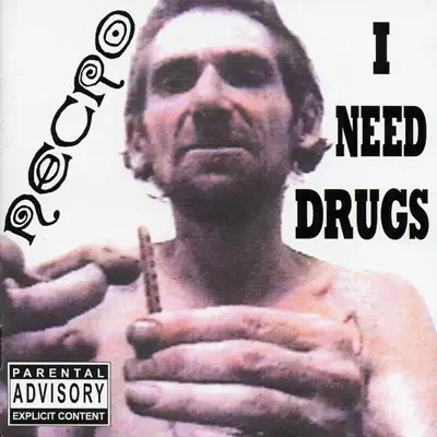 I Need Drugs - Necro I Need Drugs - Necro