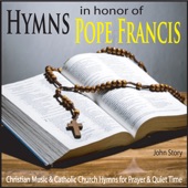 Hymns in Honor of Pope Francis: Christian Music & Catholic Church Hymns for Prayer & Quiet Time artwork