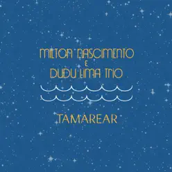 Tamarear - Milton Nascimento