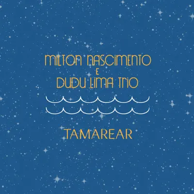 Tamarear - Milton Nascimento