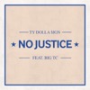 No Justice (feat. Big TC) - Single