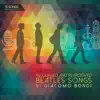 Stream & download Relounged and Regrooved Beatles Songs By Giacomo Bondi (35 Songs Special Edition)