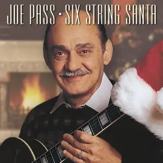 Joe Pass - Six String Santa by Joe Pass album reviews, ratings, credits