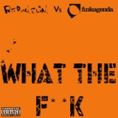 What the F**k (Funkagenda, Kim Fai Maxie Devine and Veerus Remixes) [Fatboy Slim vs. Funkagenda] - EP artwork