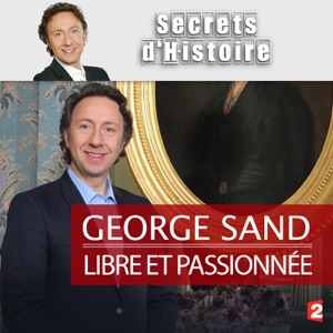 George Sand, libre et passionnée - Episode 1