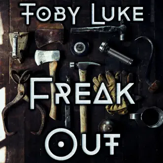 Freak Out - Single by Toby Luke album reviews, ratings, credits