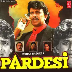 Pardesi (Original Motion Picture Soundtrack) by Anand-Milind & Nikhil Vinay album reviews, ratings, credits