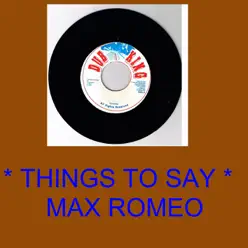 Things to Say - Single - Max Romeo Things to Say - Single - Max Romeo