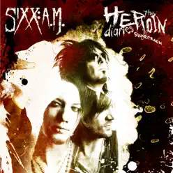 The Heroin Diaries - Sixx AM