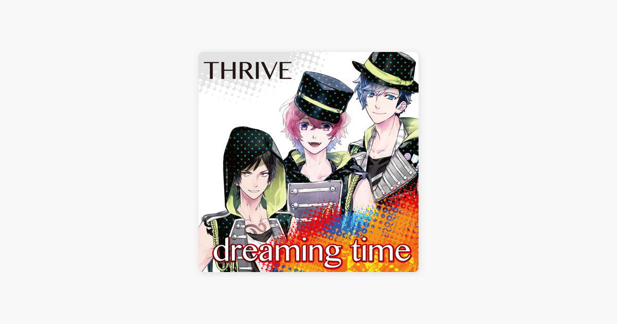 Dreaming Time Single By Thrive Cv 豊永利行 花江夏樹 加藤和樹 On Itunes