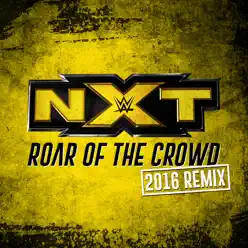 WWE: Roar of the Crowd (NXT) [2016 Remix]  - Single - CFO$
