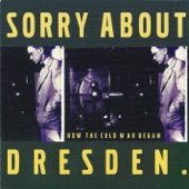 Sorry About Dresden - Khrushchev Came On the Right Day