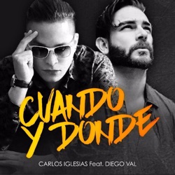 Carlos Iglesias - Cuando y Donde (feat. Diego Val)